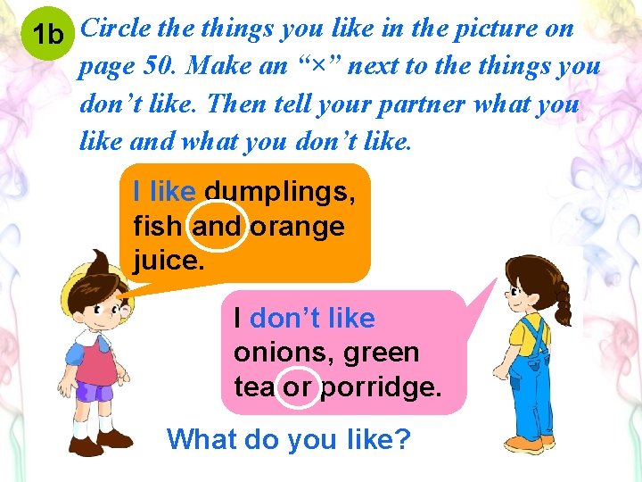 1 b Circle things you like in the picture on page 50. Make an