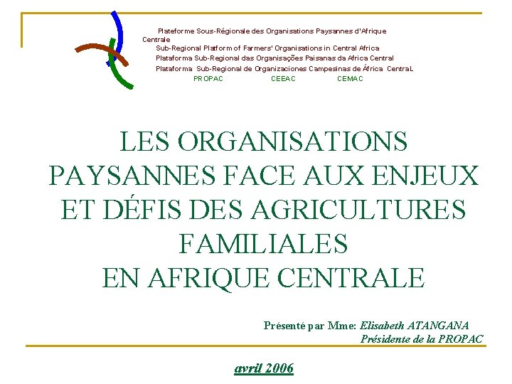 Plateforme Sous-Régionale des Organisations Paysannes d’Afrique Centrale Sub-Regional Platform of Farmers’ Organisations in Central
