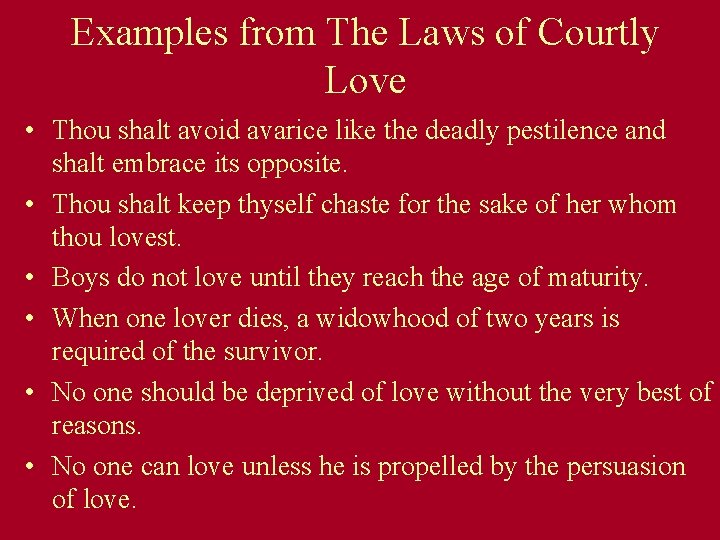 Examples from The Laws of Courtly Love • Thou shalt avoid avarice like the Examples from The Laws of Courtly Love • Thou shalt avoid avarice like the
