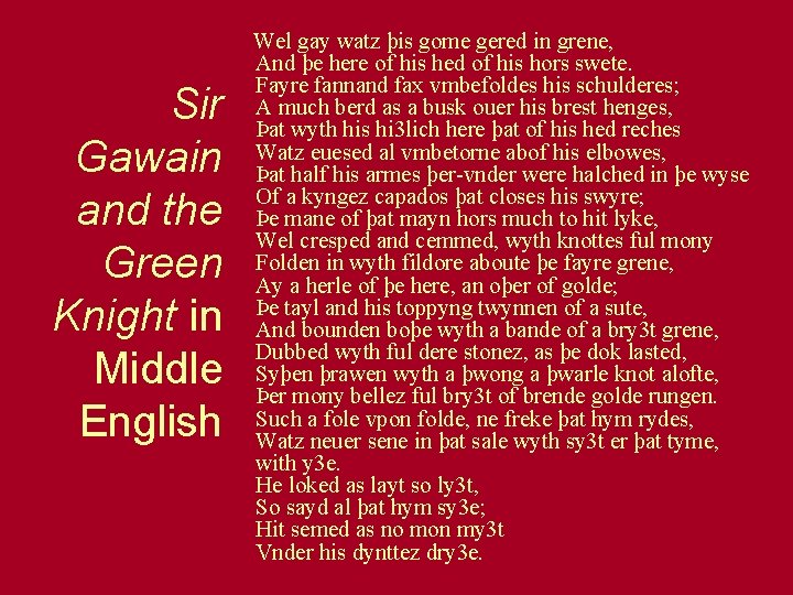 Wel gay watz þis gome gered in grene, Sir Gawain and the Green Wel gay watz þis gome gered in grene, Sir Gawain and the Green