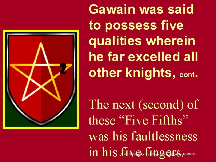 2 Gawain was said to possess five qualities wherein he far excelled all other 2 Gawain was said to possess five qualities wherein he far excelled all other