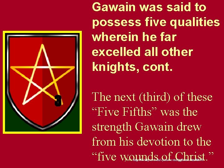 Gawain was said to possess five qualities wherein he far excelled all other knights, Gawain was said to possess five qualities wherein he far excelled all other knights,