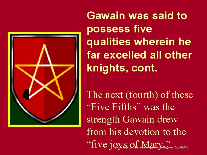 Gawain was said to possess five qualities wherein he far excelled all other knights, Gawain was said to possess five qualities wherein he far excelled all other knights,