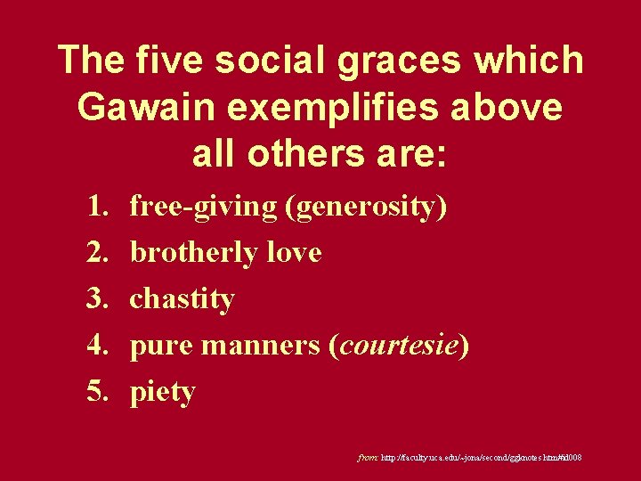 The five social graces which Gawain exemplifies above all others are: 1. 2. 3. The five social graces which Gawain exemplifies above all others are: 1. 2. 3.