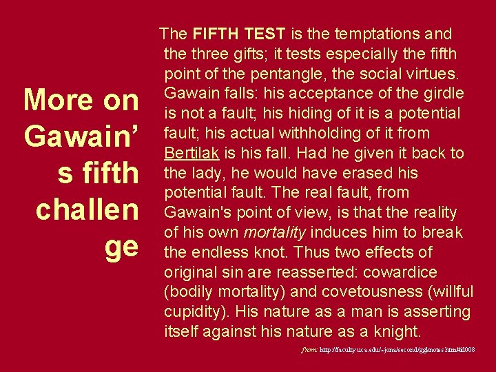 More on Gawain’ s fifth challen ge The FIFTH TEST is the temptations and More on Gawain’ s fifth challen ge The FIFTH TEST is the temptations and