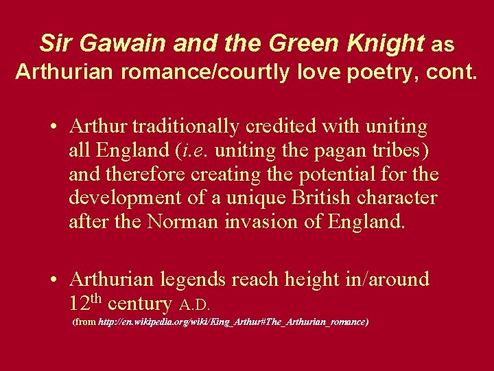 Sir Gawain and the Green Knight as Arthurian romance/courtly love poetry, cont. • Arthur Sir Gawain and the Green Knight as Arthurian romance/courtly love poetry, cont. • Arthur
