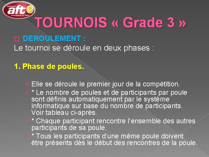 TOURNOIS « Grade 3 » � DEROULEMENT : Le tournoi se déroule en deux