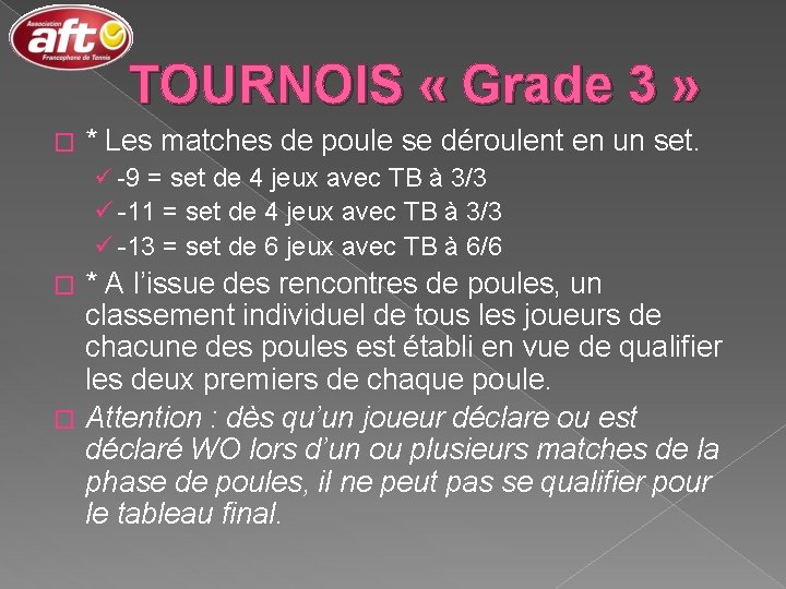 TOURNOIS « Grade 3 » � * Les matches de poule se déroulent en