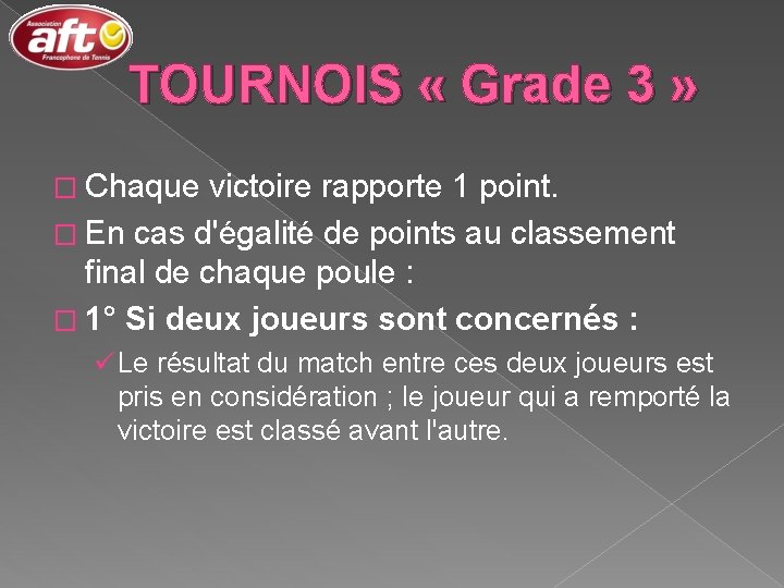 TOURNOIS « Grade 3 » � Chaque victoire rapporte 1 point. � En cas