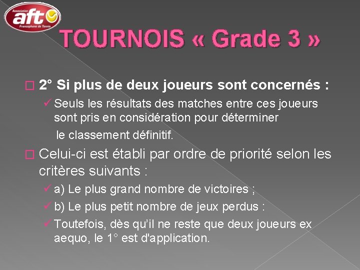 TOURNOIS « Grade 3 » � 2° Si plus de deux joueurs sont concernés