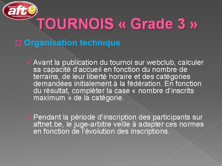 TOURNOIS « Grade 3 » � Organisation technique ü Avant la publication du tournoi