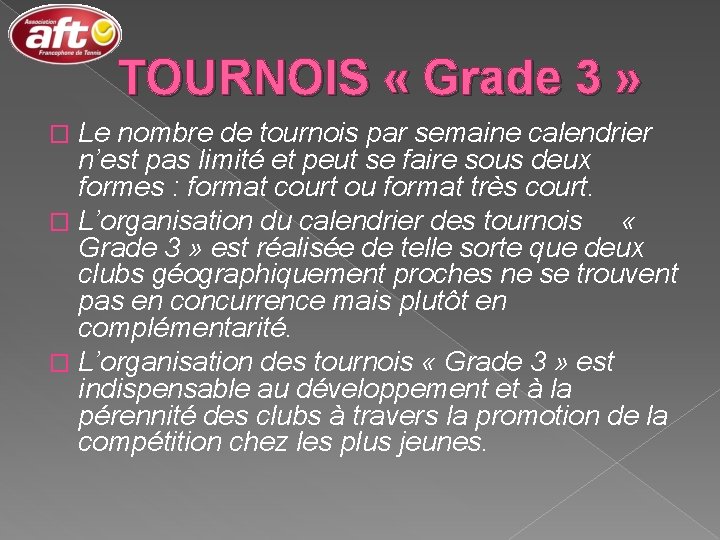 TOURNOIS « Grade 3 » Le nombre de tournois par semaine calendrier n’est pas