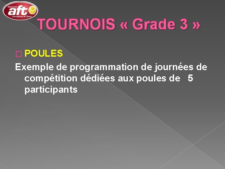 TOURNOIS « Grade 3 » � POULES Exemple de programmation de journées de compétition