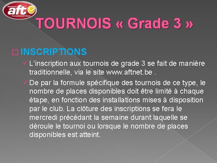 TOURNOIS « Grade 3 » � INSCRIPTIONS ü L’inscription aux tournois de grade 3