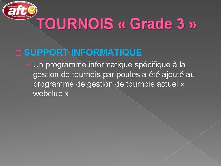 TOURNOIS « Grade 3 » � SUPPORT INFORMATIQUE ü Un programme informatique spécifique à