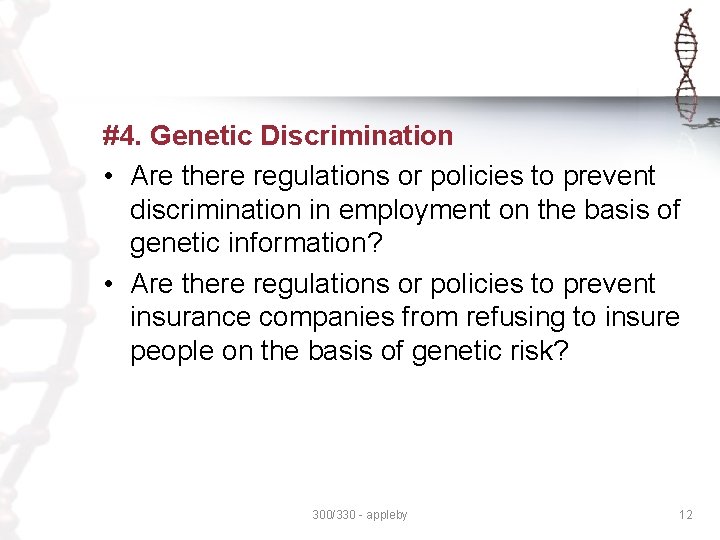 #4. Genetic Discrimination • Are there regulations or policies to prevent discrimination in employment #4. Genetic Discrimination • Are there regulations or policies to prevent discrimination in employment