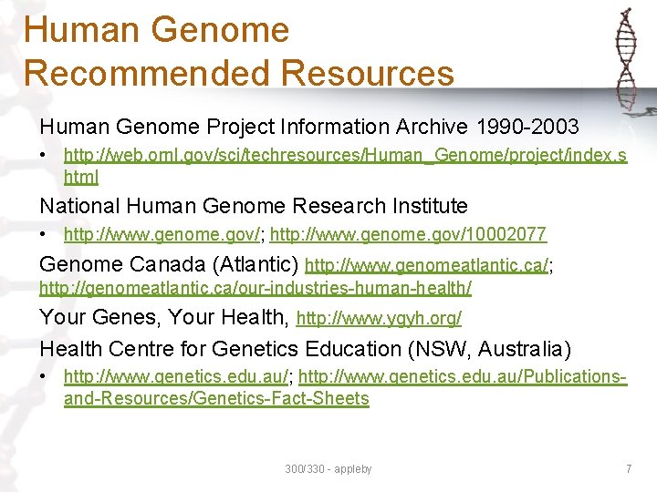 Human Genome Recommended Resources Human Genome Project Information Archive 1990 -2003 • http: //web. Human Genome Recommended Resources Human Genome Project Information Archive 1990 -2003 • http: //web.