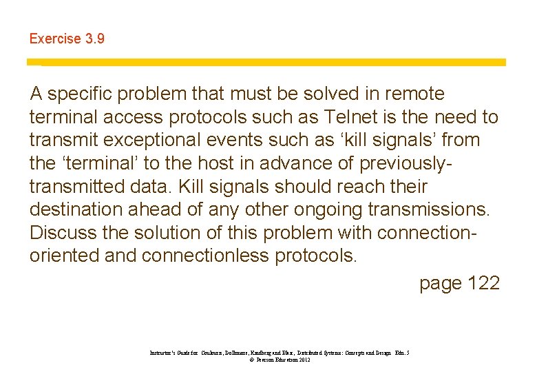 Exercise 3. 9 A specific problem that must be solved in remote terminal access