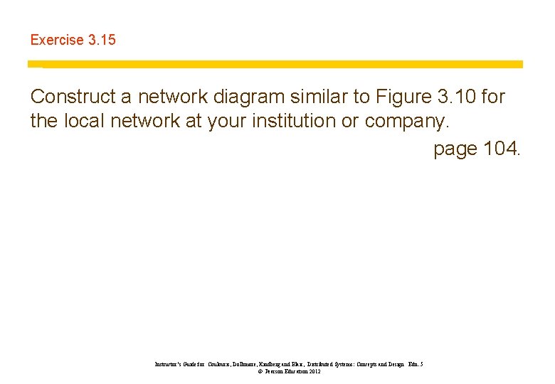 Exercise 3. 15 Construct a network diagram similar to Figure 3. 10 for the