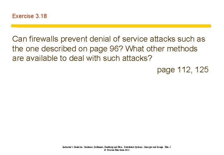 Exercise 3. 18 Can firewalls prevent denial of service attacks such as the one