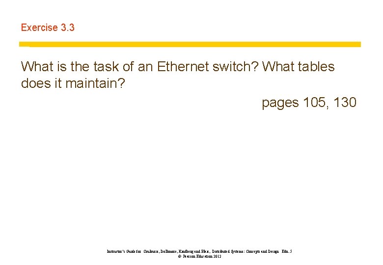 Exercise 3. 3 What is the task of an Ethernet switch? What tables does