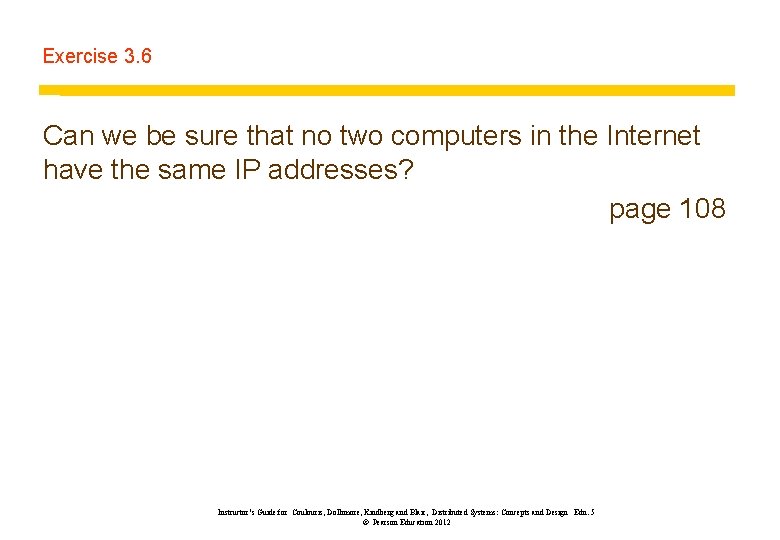 Exercise 3. 6 Can we be sure that no two computers in the Internet