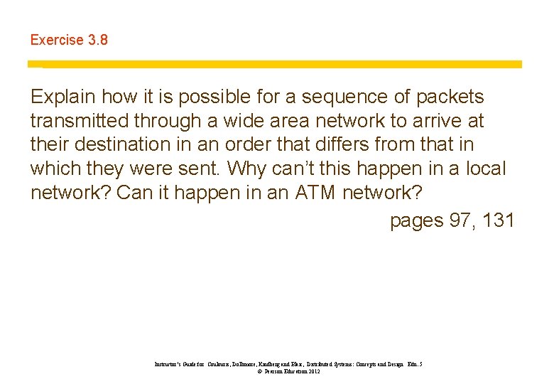 Exercise 3. 8 Explain how it is possible for a sequence of packets transmitted