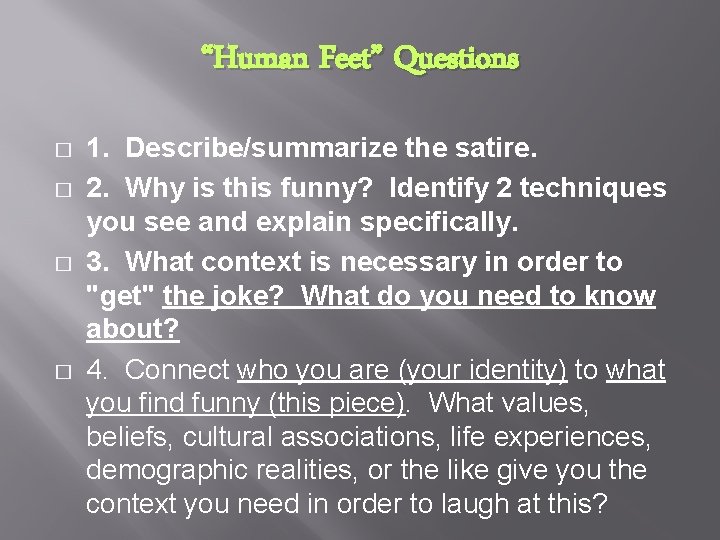 “Human Feet” Questions � � 1. Describe/summarize the satire. 2. Why is this funny?