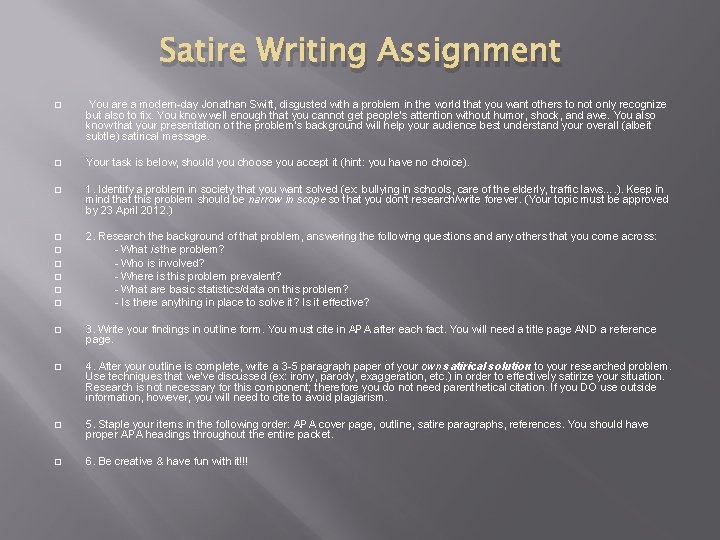 Satire Writing Assignment � You are a modern day Jonathan Swift, disgusted with a