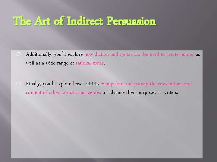 The Art of Indirect Persuasion ¦ Additionally, you’ll explore how diction and syntax can