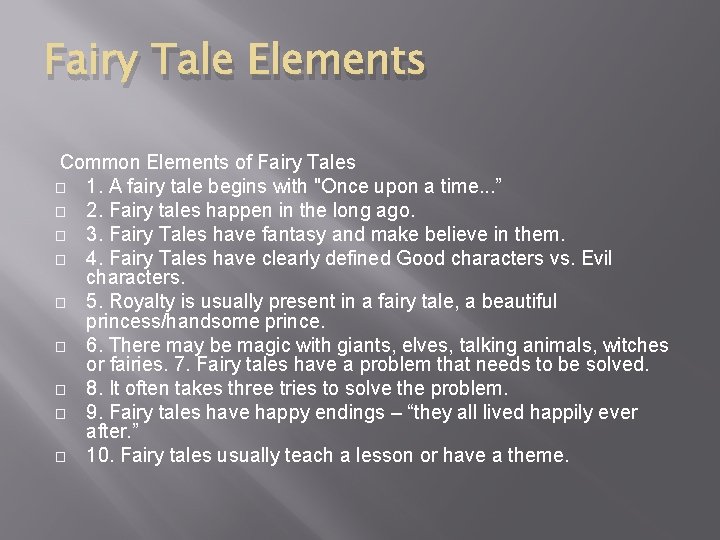 Fairy Tale Elements Common Elements of Fairy Tales � 1. A fairy tale begins