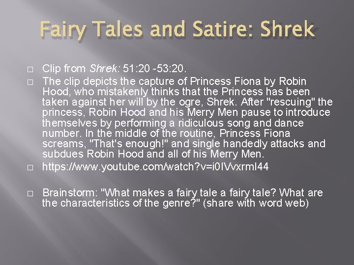 Fairy Tales and Satire: Shrek � � Clip from Shrek: 51: 20 53: 20.