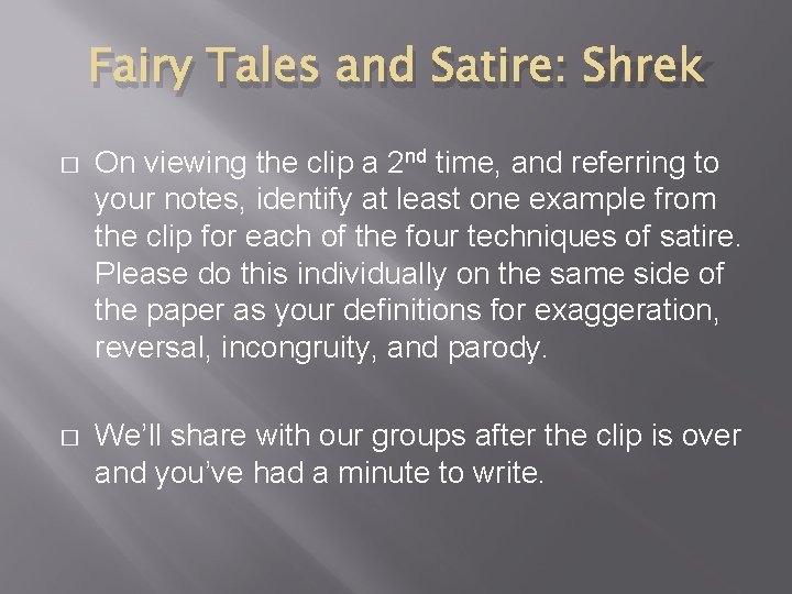 Fairy Tales and Satire: Shrek � On viewing the clip a 2 nd time,