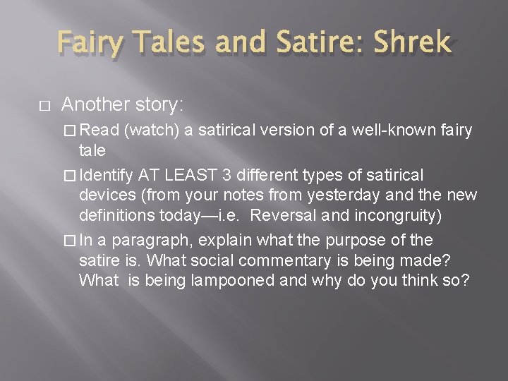 Fairy Tales and Satire: Shrek � Another story: � Read (watch) a satirical version