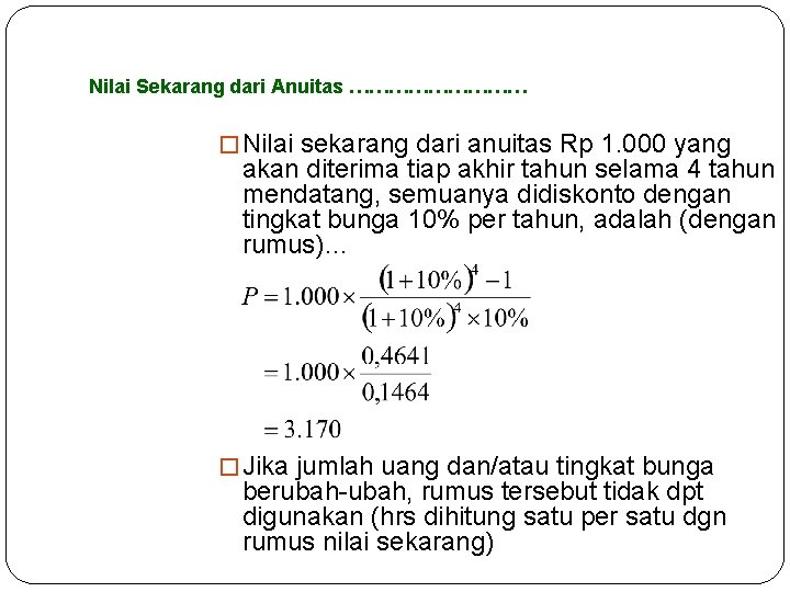 Nilai Sekarang dari Anuitas …………… � Nilai sekarang dari anuitas Rp 1. 000 yang