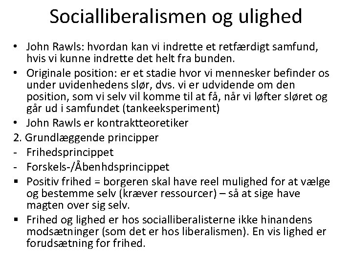 Socialliberalismen og ulighed • John Rawls: hvordan kan vi indrette et retfærdigt samfund, hvis