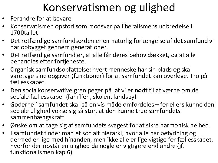 Konservatismen og ulighed • Forandre for at bevare • Konservatismen opstod som modsvar på