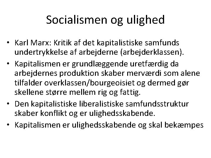 Socialismen og ulighed • Karl Marx: Kritik af det kapitalistiske samfunds undertrykkelse af arbejderne