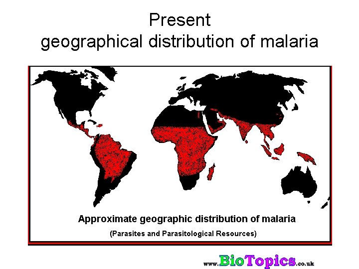 Present geographical distribution of malaria 