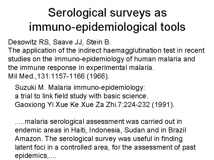 Serological surveys as immuno-epidemiological tools Desowitz RS, Saave JJ, Stein B. The application of