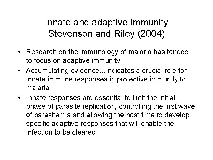 Innate and adaptive immunity Stevenson and Riley (2004) • Research on the immunology of