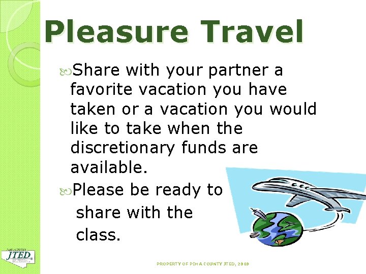 Pleasure Travel Share with your partner a favorite vacation you have taken or a