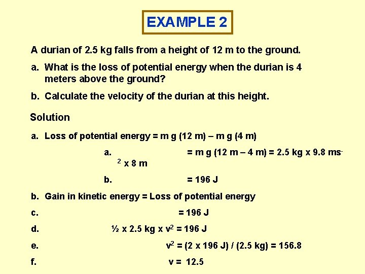 EXAMPLE 2 A durian of 2. 5 kg falls from a height of 12