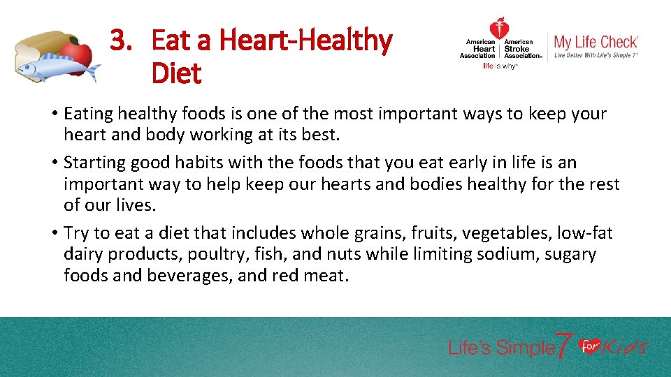 3. Eat a Heart-Healthy Diet • Eating healthy foods is one of the most