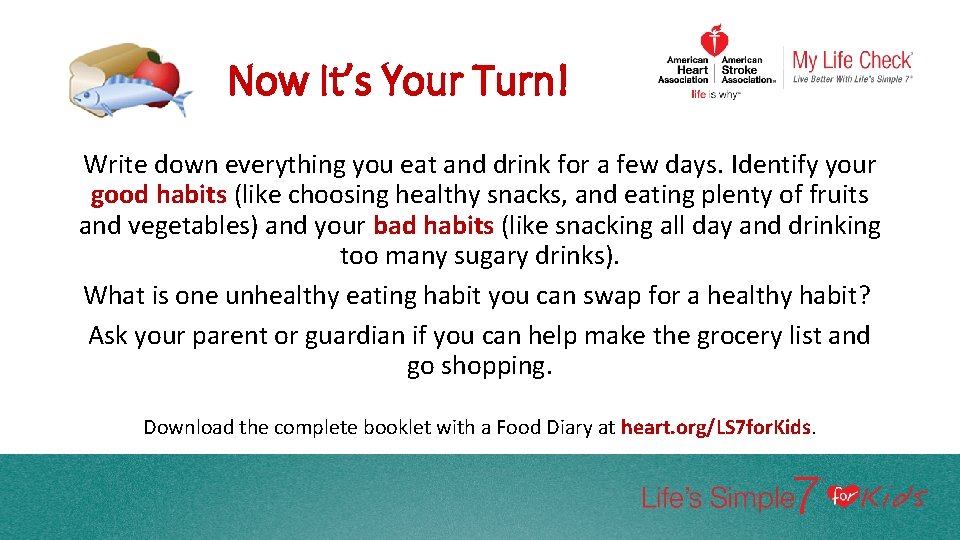 Now It’s Your Turn! Write down everything you eat and drink for a few