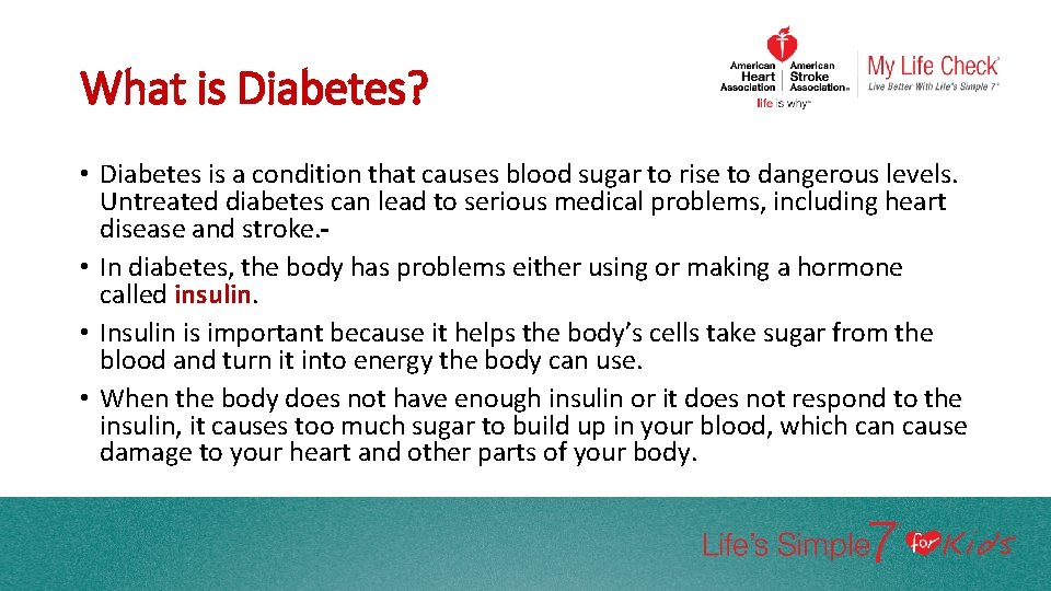 What is Diabetes? • Diabetes is a condition that causes blood sugar to rise
