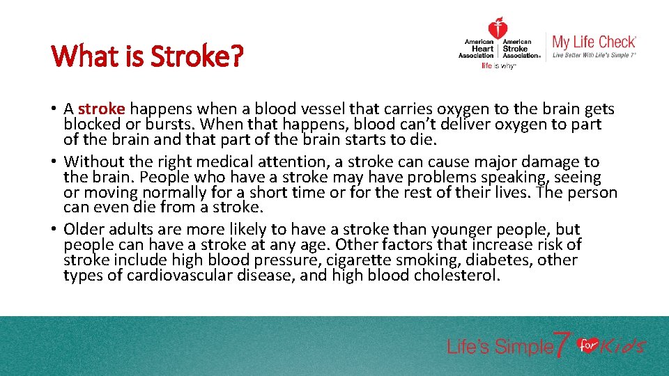 What is Stroke? • A stroke happens when a blood vessel that carries oxygen