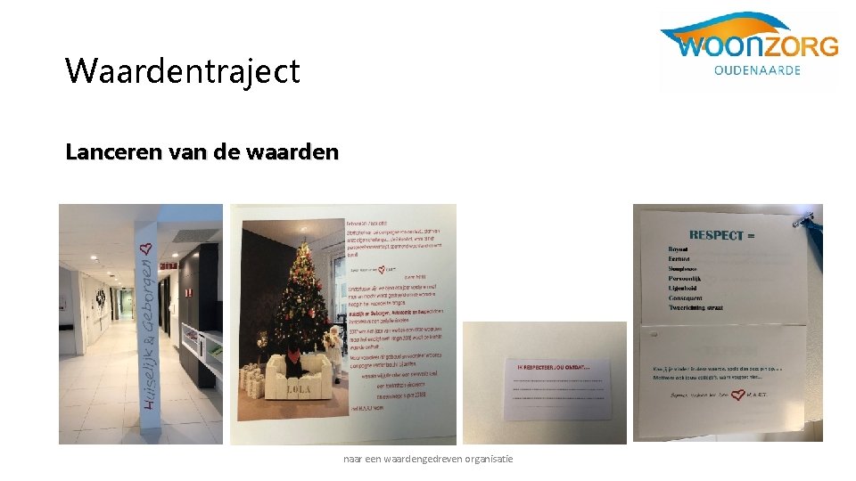 Waardentraject Lanceren van de waarden naar een waardengedreven organisatie 