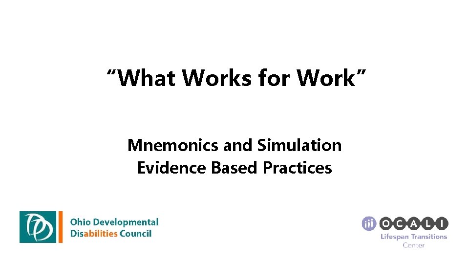 “What Works for Work” Mnemonics and Simulation Evidence Based Practices 
