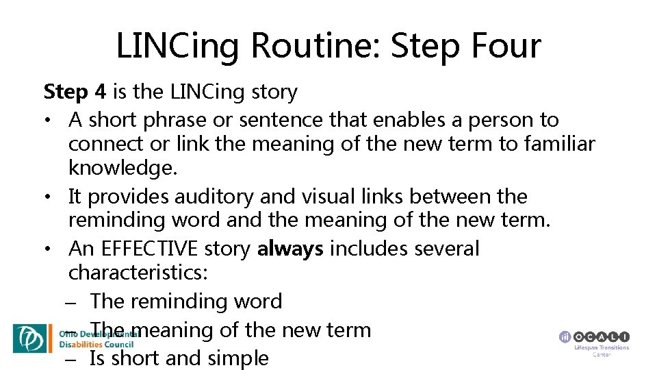 LINCing Routine: Step Four Step 4 is the LINCing story • A short phrase